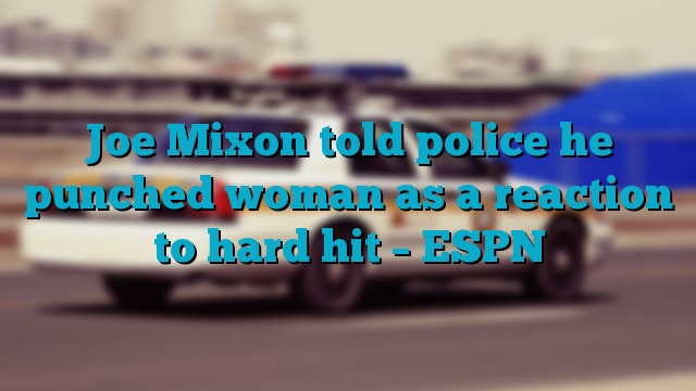 Joe Mixon told police he punched woman as a reaction to hard hit – ESPN